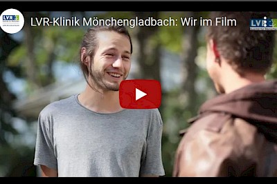 Wir im Film - die LVR-Klinik in Mönchengladbach